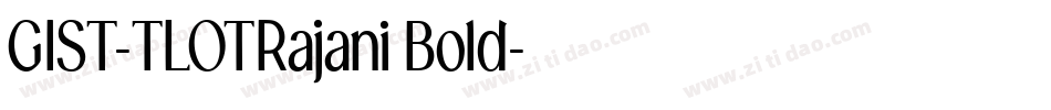 GIST-TLOTRajani Bold字体转换